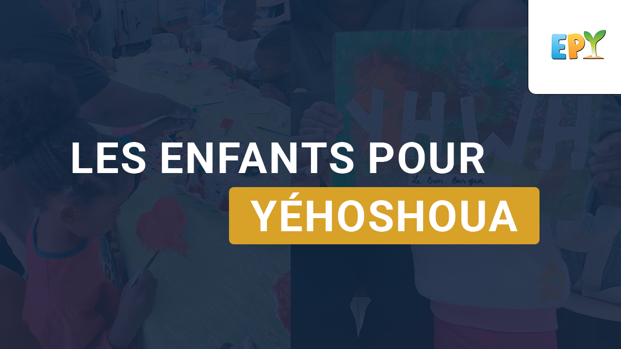 Émission : les enfants pour Yéhoshoua