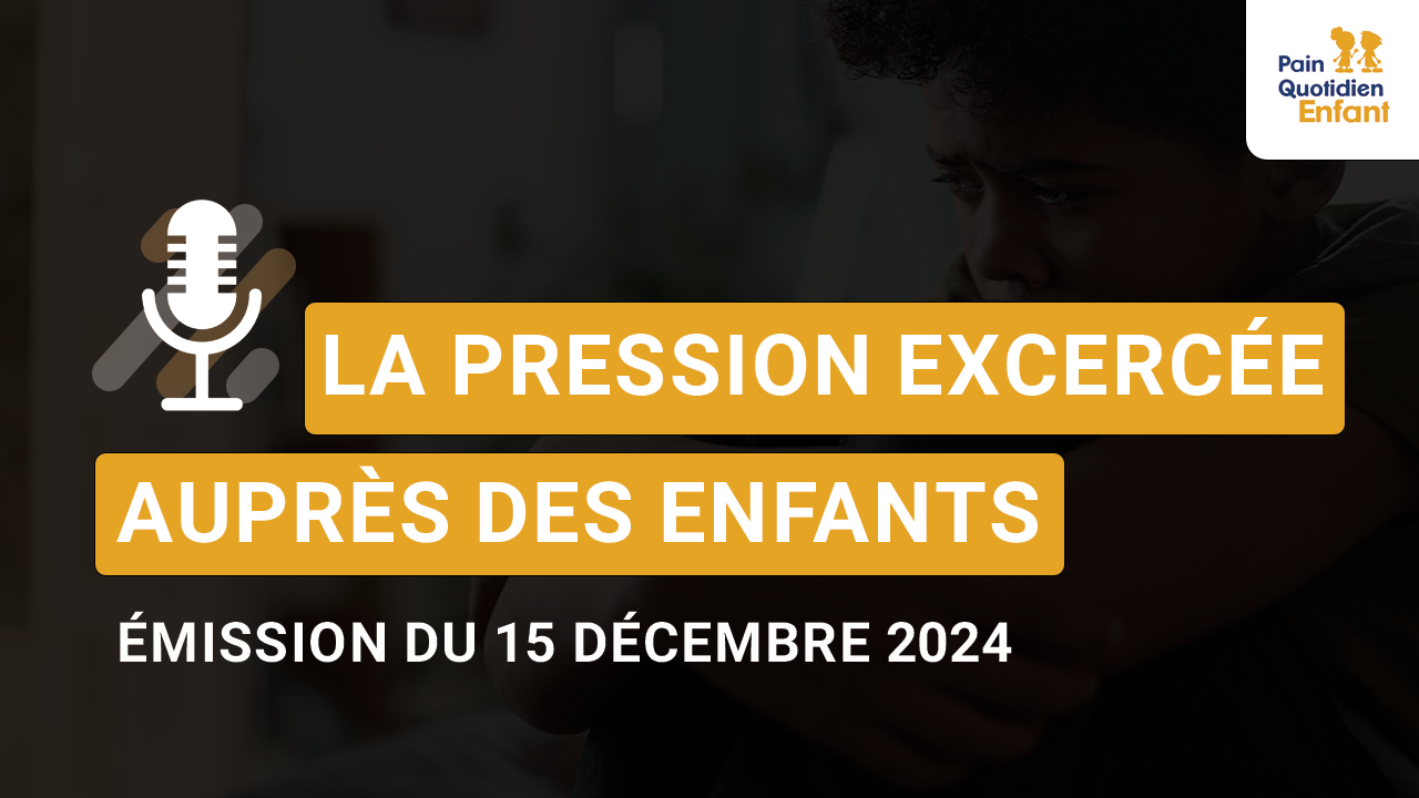 Émission “La pression exercée auprès des enfants”